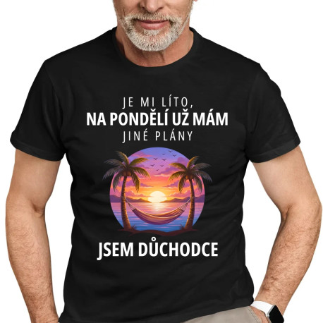 Na pondělí už mám jiné plány - jsem důchodce - pánské tričko s potiskem