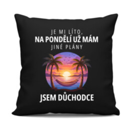 Na pondělí už mám jiné plány - jsem důchodce - černý polštář s potiskem