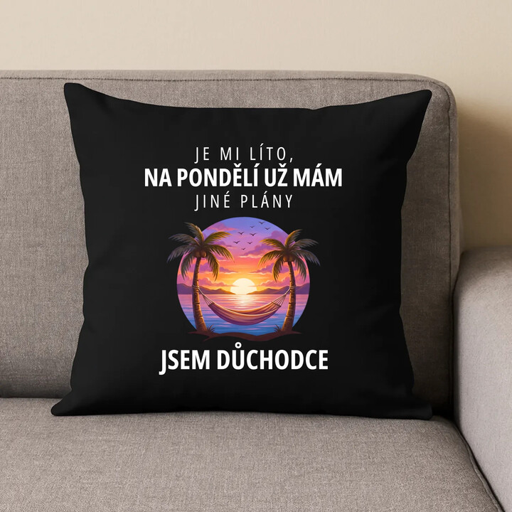 Na pondělí už mám jiné plány - jsem důchodce - černý polštář s potiskem