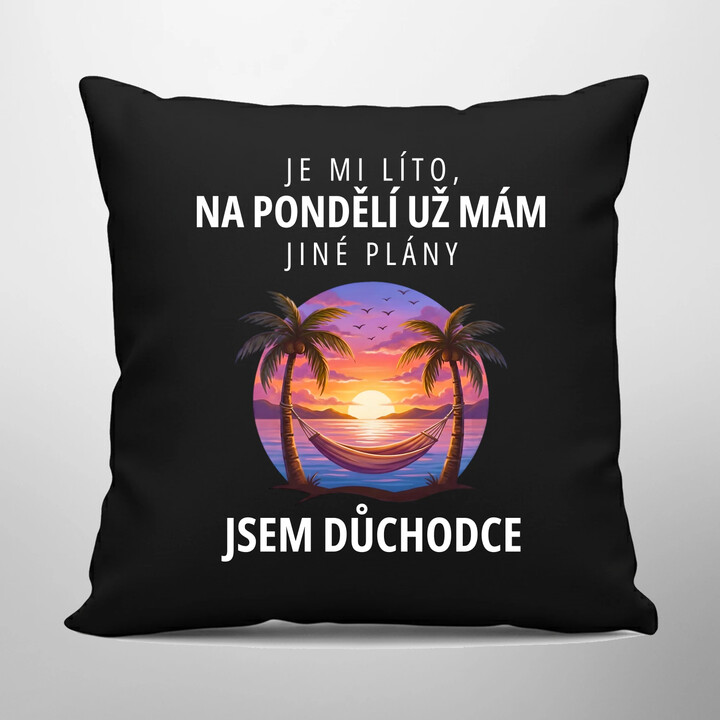 Na pondělí už mám jiné plány - jsem důchodce - černý polštář s potiskem