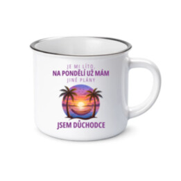 Na pondělí už mám jiné plány - jsem důchodce  - keramický smaltovaný hrneček s potiskem