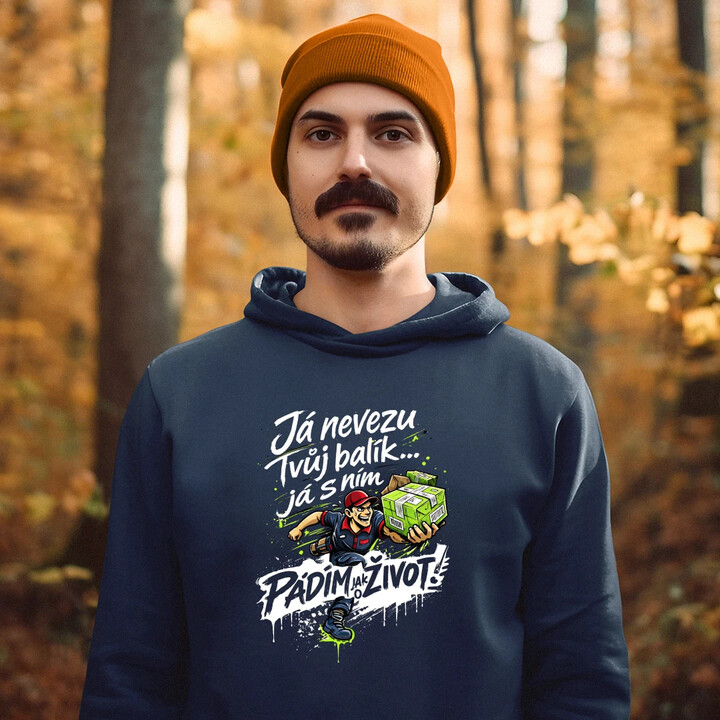 Já nevezu tvůj balík… já s ním pádím jak o život! - pánská mikina s potiskem