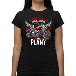 Mrzí mě to, ale už mám na víkend plány - motorka  - dámské tričko s potiskem