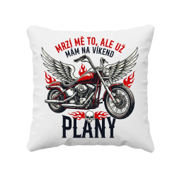 Mrzí mě to, ale už mám na víkend plány - motorka - polštář s potiskem