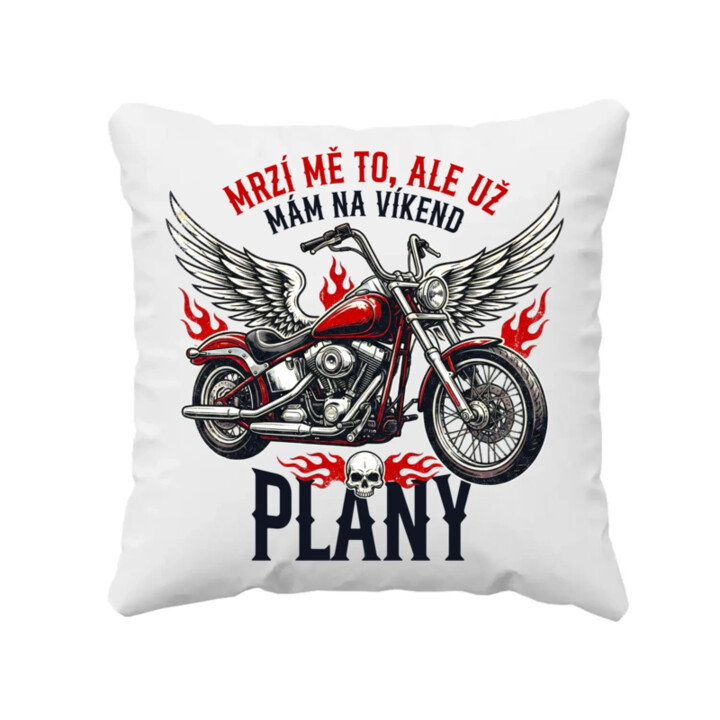 Mrzí mě to, ale už mám na víkend plány - motorka - polštář s potiskem
