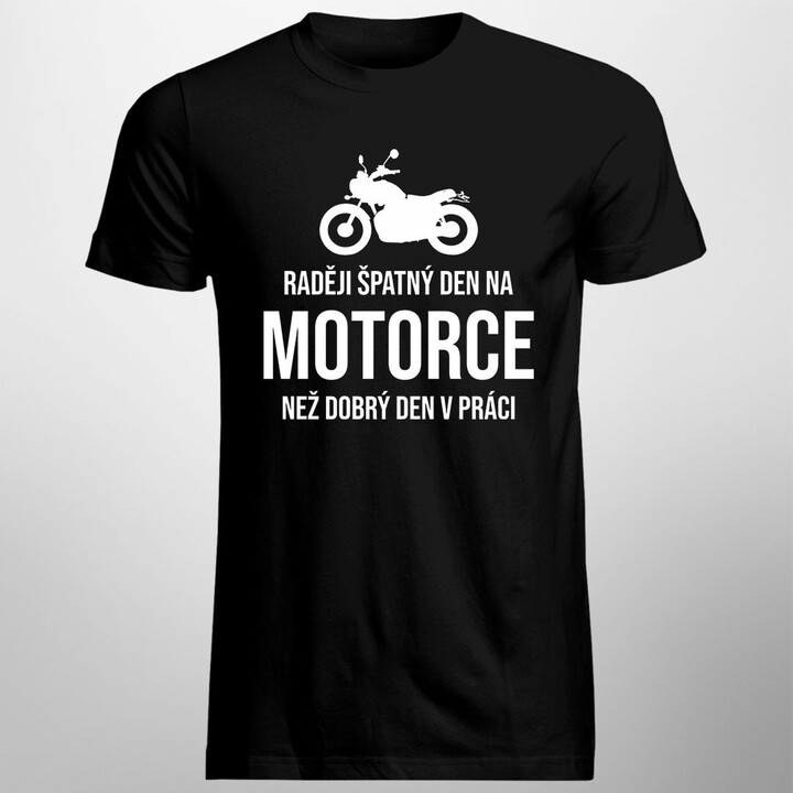 Raději špatný den na motorce