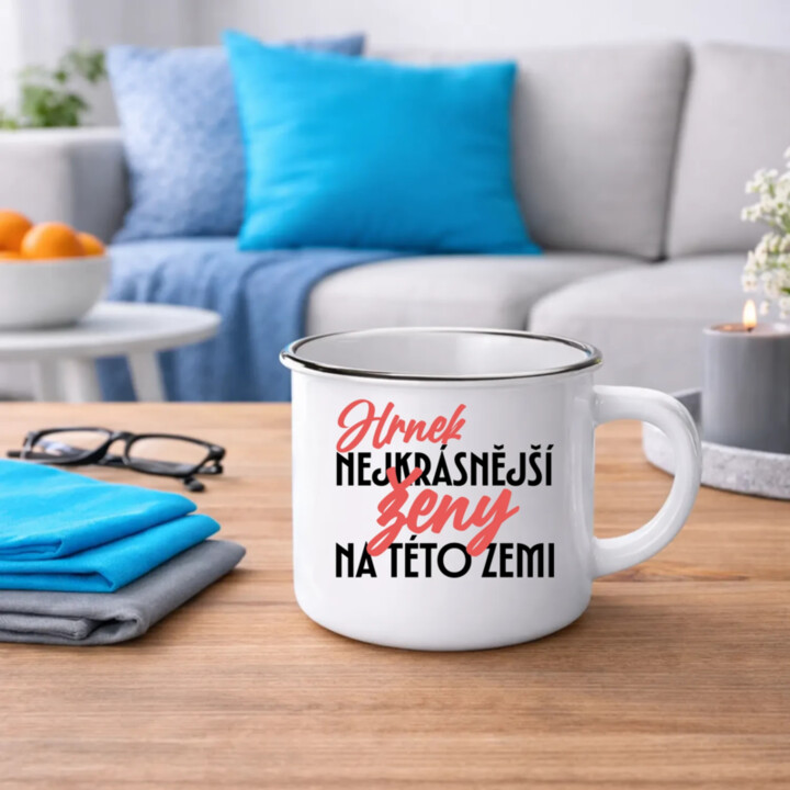Hrnek nejkrásnější ženy na této zemi  - keramický smaltovaný hrneček s potiskem