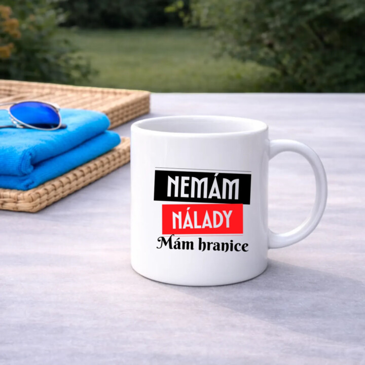 Nemám nálady. Mám hranice - hrnek s potiskem
