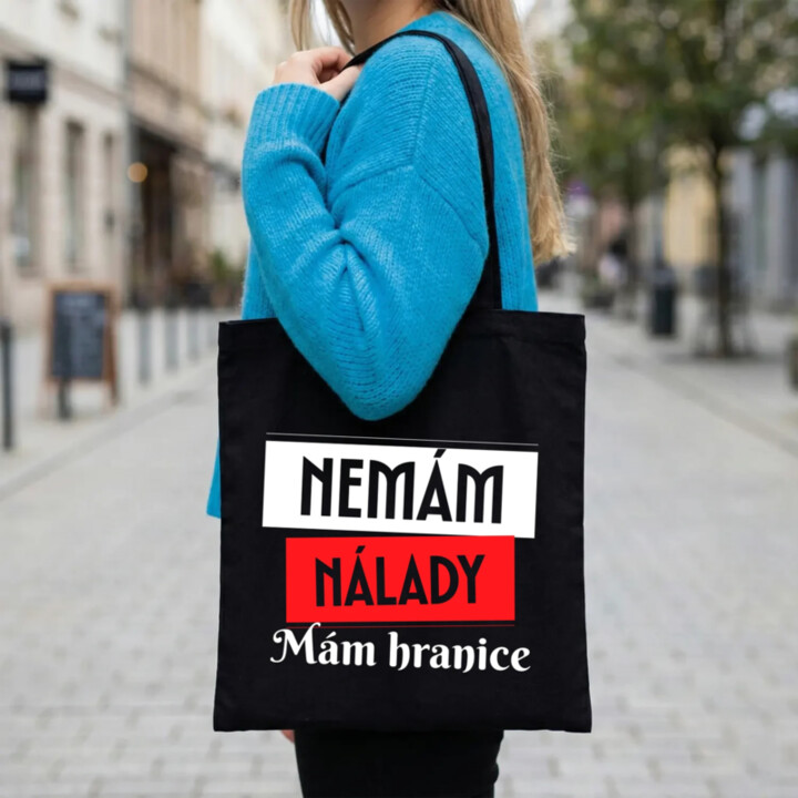 Nemám nálady. Mám hranice - taška s potiskem