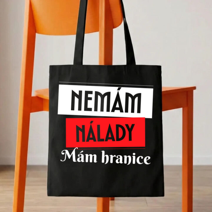 Nemám nálady. Mám hranice - taška s potiskem