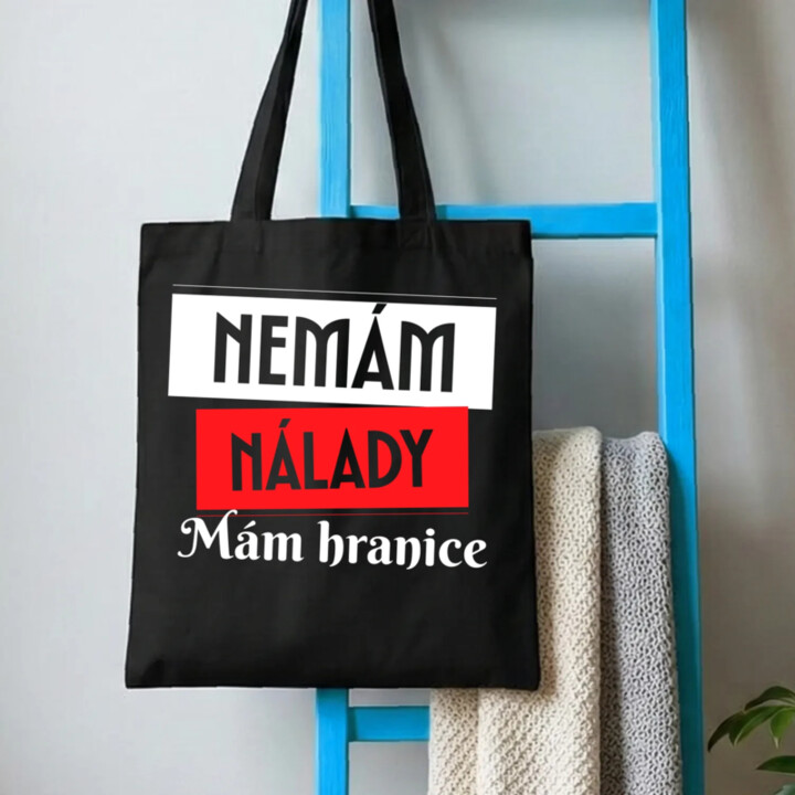 Nemám nálady. Mám hranice - taška s potiskem