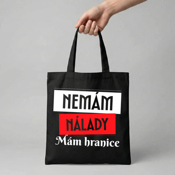 Nemám nálady. Mám hranice - taška s potiskem