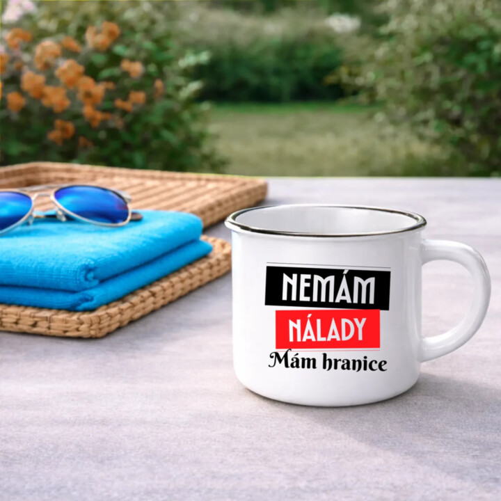 Nemám nálady. Mám hranice  - keramický smaltovaný hrneček s potiskem