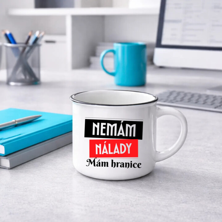 Nemám nálady. Mám hranice  - keramický smaltovaný hrneček s potiskem