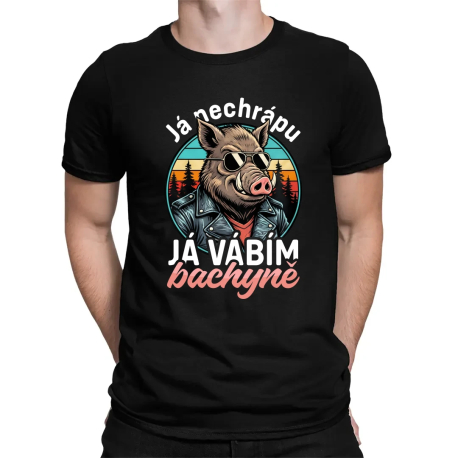 Já nechrápu, já vábím bachyně - pánské tričko s potiskem