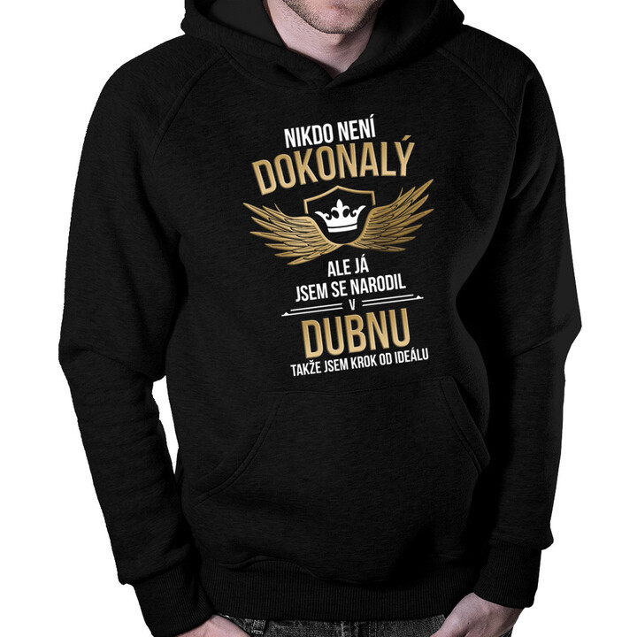 Nikdo není dokonalý, ale já jsem se narodil v dubnu - pánská mikina s potiskem