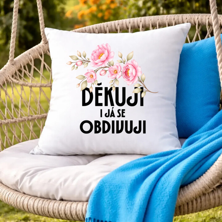 Děkuji, i já se obdivuji - polštář s potiskem