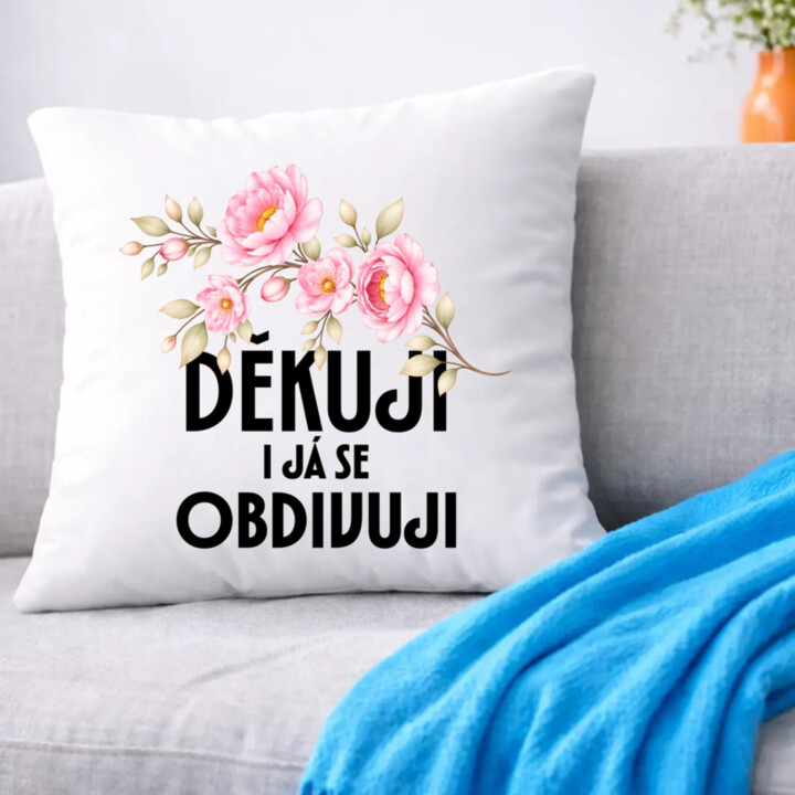 Děkuji, i já se obdivuji - polštář s potiskem