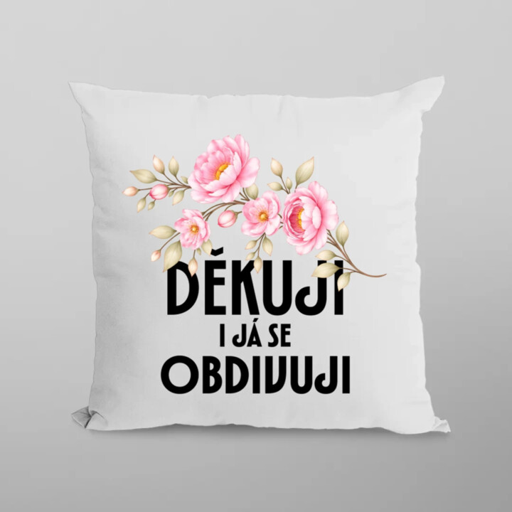 Děkuji, i já se obdivuji - polštář s potiskem