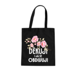 Děkuji, i já se obdivuji - taška s potiskem