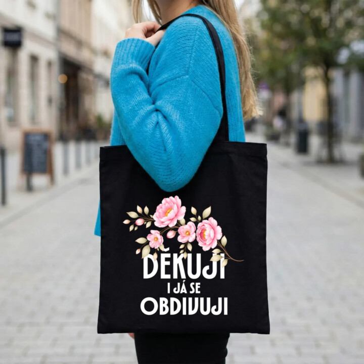 Děkuji, i já se obdivuji - taška s potiskem