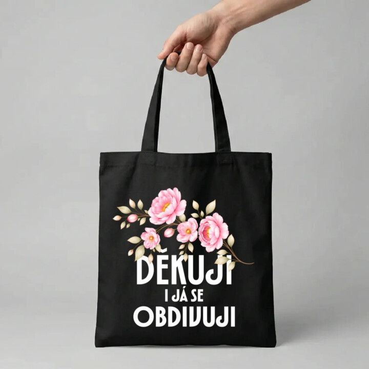 Děkuji, i já se obdivuji - taška s potiskem