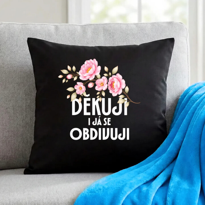 Děkuji, i já se obdivuji - černý polštář s potiskem