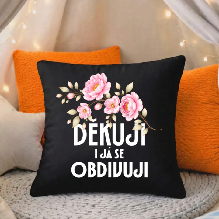 Děkuji, i já se obdivuji - černý polštář s potiskem