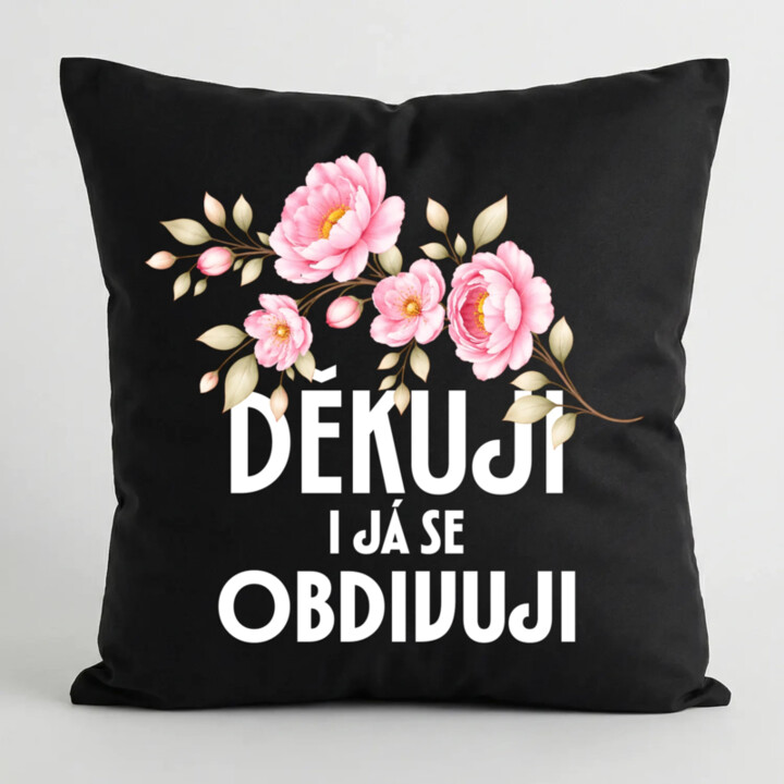 Děkuji, i já se obdivuji - černý polštář s potiskem