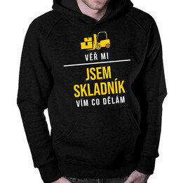 Věř mi. Jsem skladník, vím, co dělám - pánská mikina