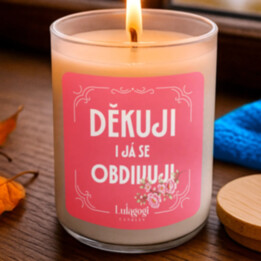 Děkuji, i já se obdivuji - vonná svíčka jako dárek