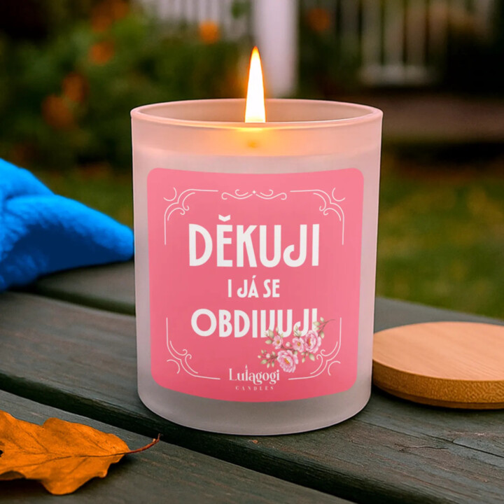 Děkuji, i já se obdivuji - vonná svíčka jako dárek