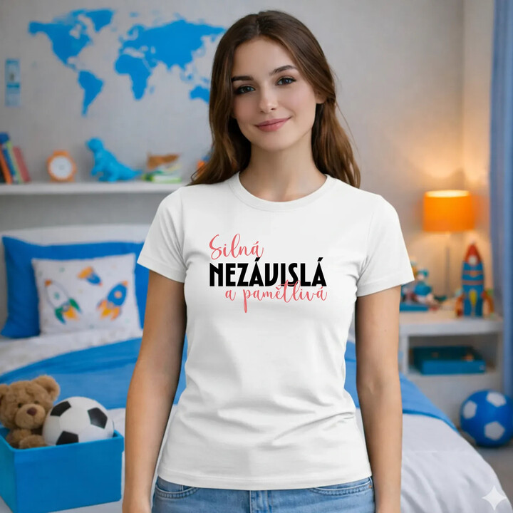Silná, nezávislá a pamětlivá  - dámské tričko s potiskem