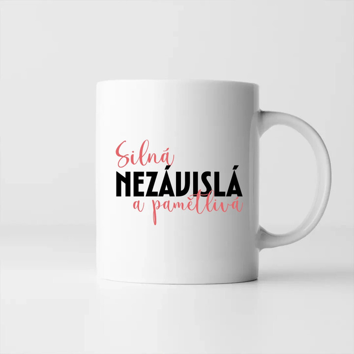 Silná, nezávislá a pamětlivá - hrnek s potiskem