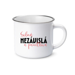 Silná, nezávislá a pamětlivá  - keramický smaltovaný hrneček s potiskem