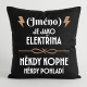(Jméno) je jako elektřina - někdy kopne, někdy pohladí - černý polštář s potiskem - personalizovaný produkt