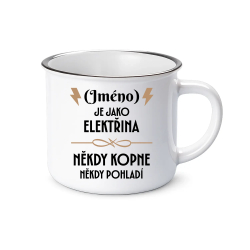 (Jméno) je jako elektřina - někdy kopne, někdy pohladí  - keramický smaltovaný hrneček s potiskem - personalizovaný produkt