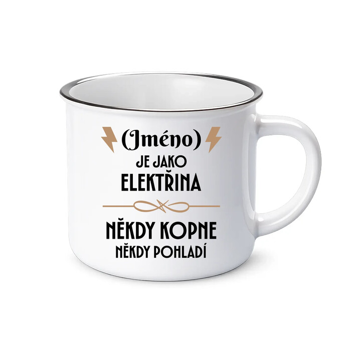 (Jméno) je jako elektřina - někdy kopne, někdy pohladí  - keramický smaltovaný hrneček s potiskem - personalizovaný produkt