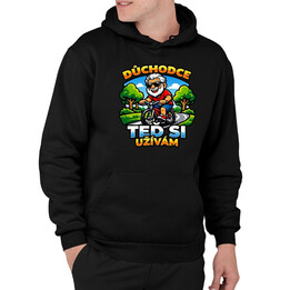 Důchodce. Teď si užívám - pánská mikina s potiskem