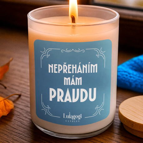 Nepřeháním mám pravdu - vonná svíčka jako dárek