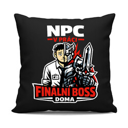 NPC v práci, finální boss doma - černý polštář s potiskem