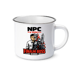 NPC v práci, finální boss doma  - keramický smaltovaný hrneček s potiskem
