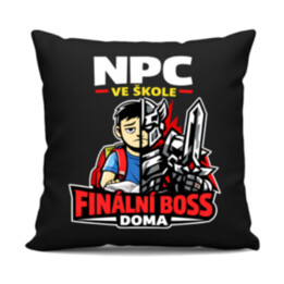 NPC ve škole, finální boss doma - černý polštář s potiskem