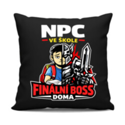 NPC ve škole, finální boss doma - černý polštář s potiskem