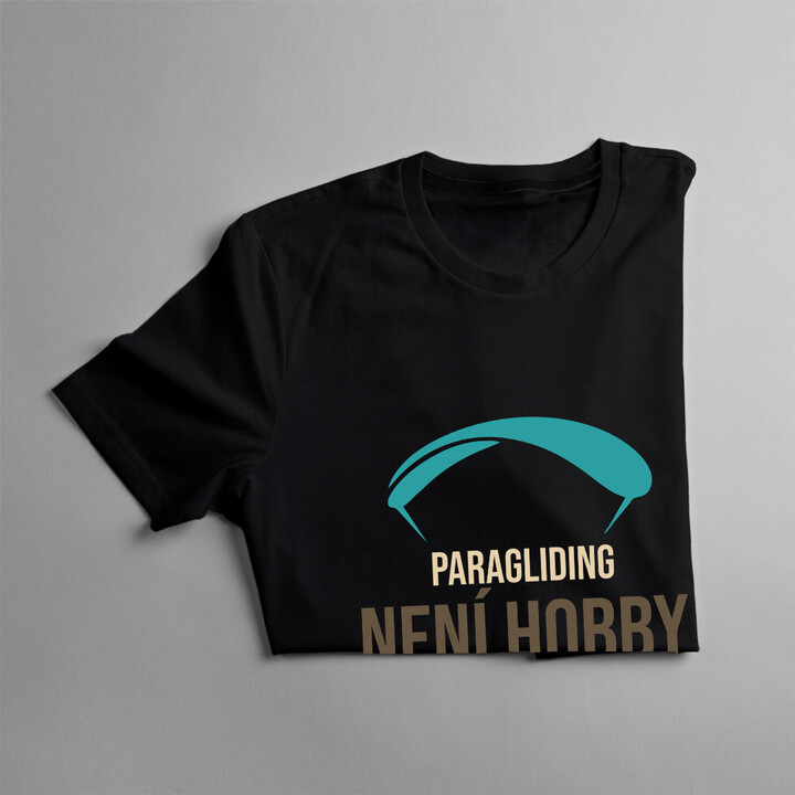 Paragliding není hobby, je to způsob života - pánská trička  s potiskem