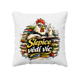Slepice vědí víc - polštář s potiskem