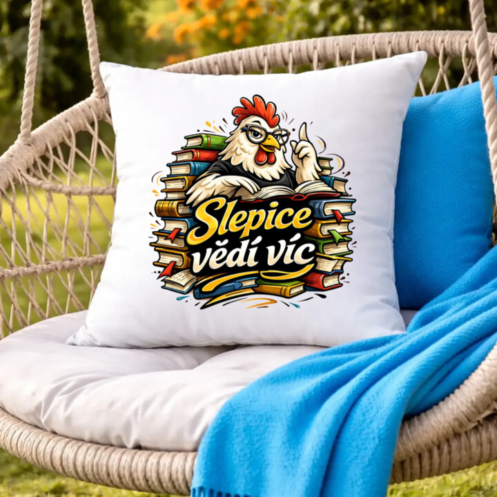 Slepice vědí víc - polštář s potiskem