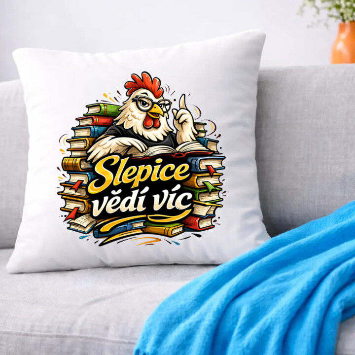 Slepice vědí víc - polštář s potiskem
