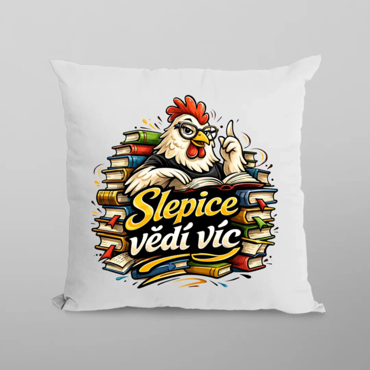 Slepice vědí víc - polštář s potiskem