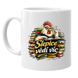 Slepice vědí víc - hrnek s potiskem